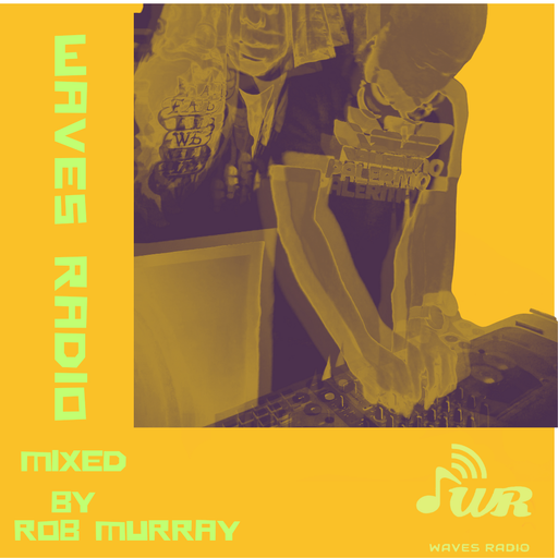 ROB MURRAY for Waves Radio #124