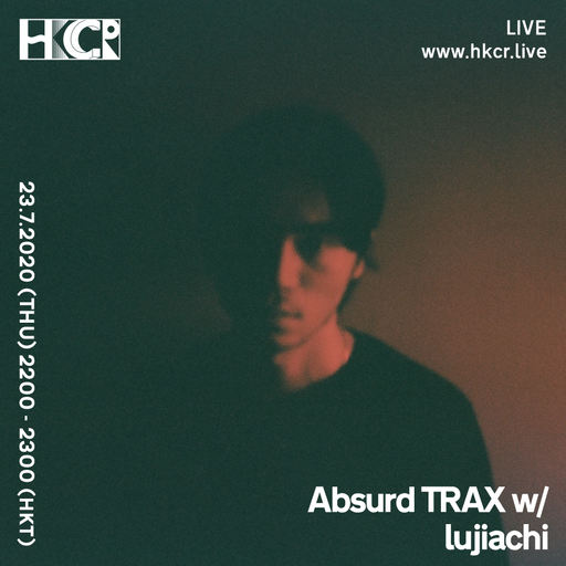 Absurd TRAX w/ lujiachi - 23/07/2020