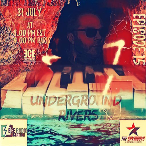 ECEradio.com " UNDERGROUND RIVERS SPECIAL MAIN PIANO " Episode 15     31 July