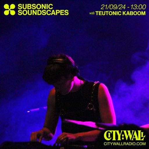Subsonic Sounscapes w/ Teutonic Kaboom - September 2024