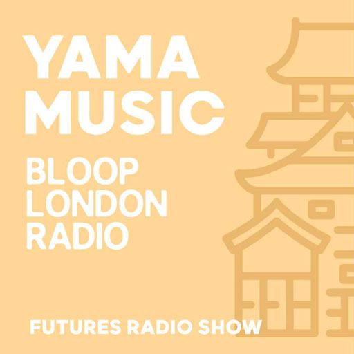 Yama Music Futures Radio Show - 18.06.25