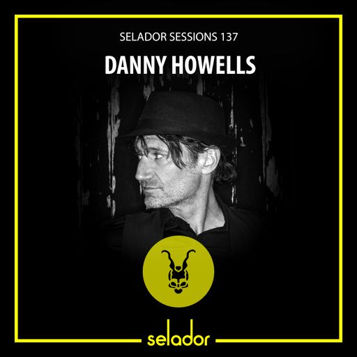 Selador Sessions 137 | Danny Howells