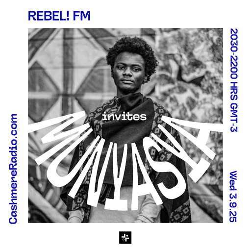 REBEL! FM w/ MTWOTISA invites MUNYASYA 03.09.2025