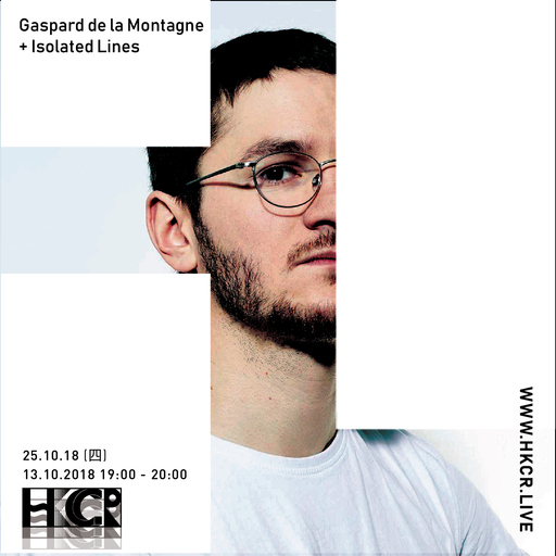 Gaspard de La Montagne + Isolated Lines - 25/10/2018