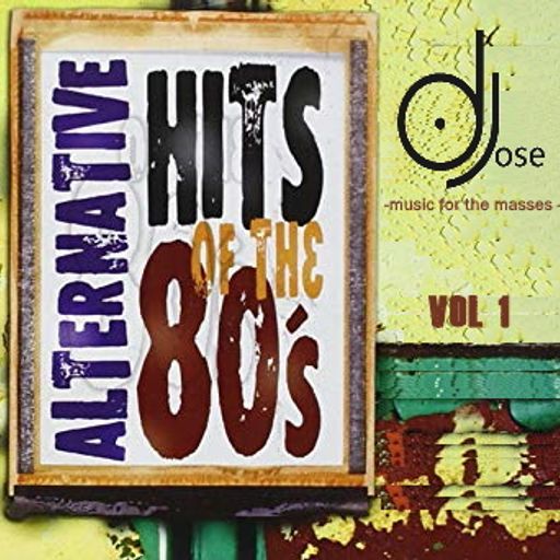 Alternative Hits of the 80s Mix v1 by DJose