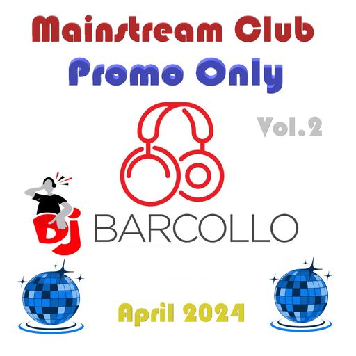 Mainstream Club Promo Only Vol.2 April 2024(Dj Barcollo)