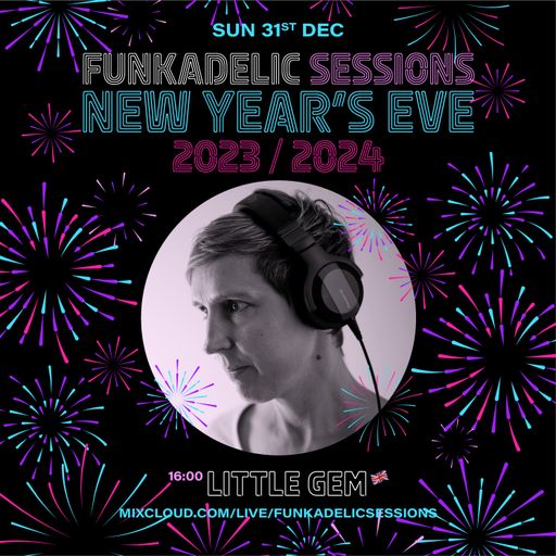 Little Gem - Funkadelic Sessions - NYE Party - 31-DEC-2023