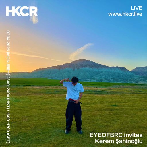 EYEOFBRC invites Kerem Şahinoğlu - 07/04/2025