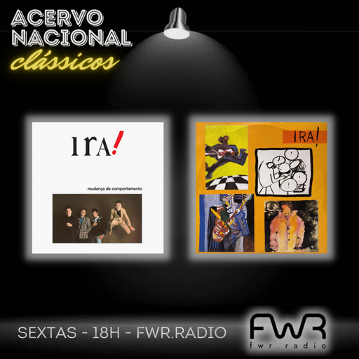 Acervo Nacional Clássicos - Ira! - Mudança de Comportamento - Vivendo e Não Aprendendo - 24.6.2022