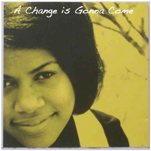 A Change is Gonna Come