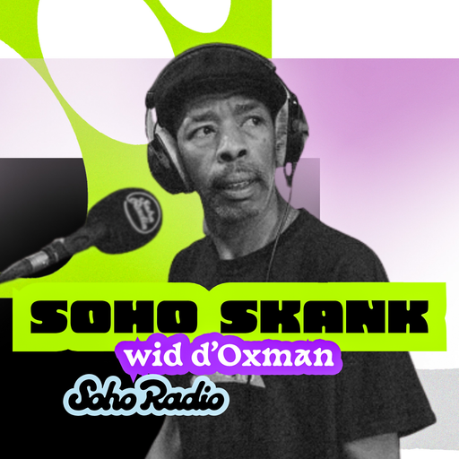 Soho Skank wid d'Oxman (30/07/2025)