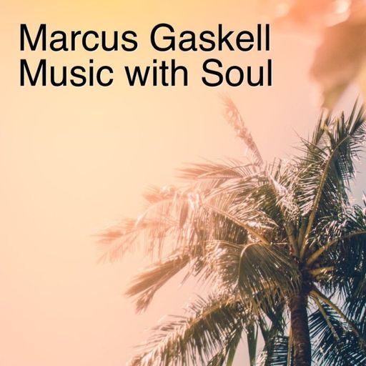 Marcus Gaskell - Music With Soul (20/12/24)