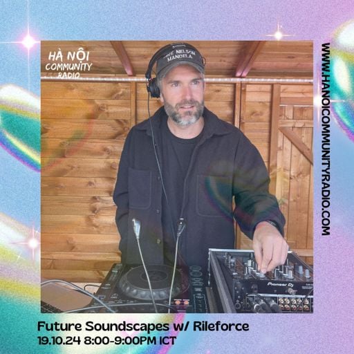 Future Soundscapes w/ DJ Rileforce