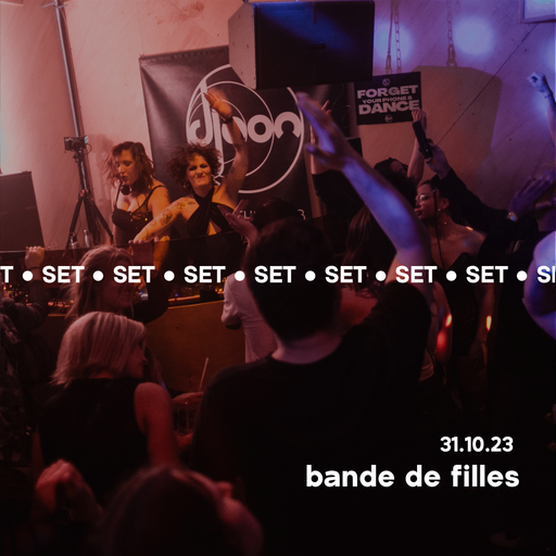 Bande de Filles (all night long) @ Djoon 31.10.23