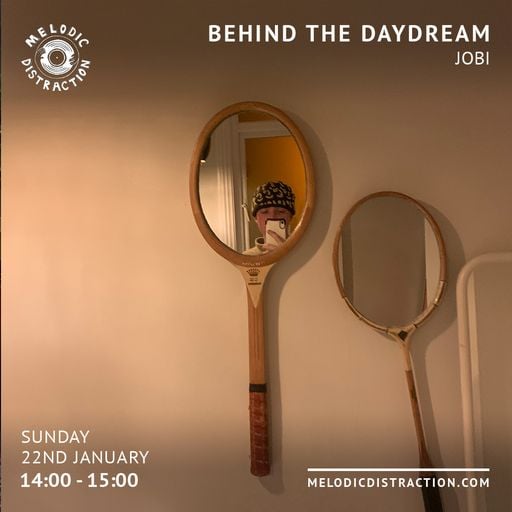 Behind The Daydream with Jobi (January '23)