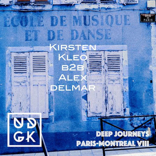 Kirsten Kleo & Alex Delmar - Deep Journeys Paris-Montreal VIII (UDGK: 29/03/2022)