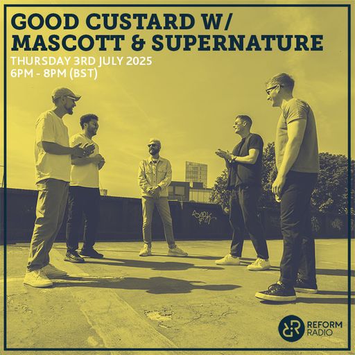 Good Custard w/ Mascott & Supernature 3rd July 2025