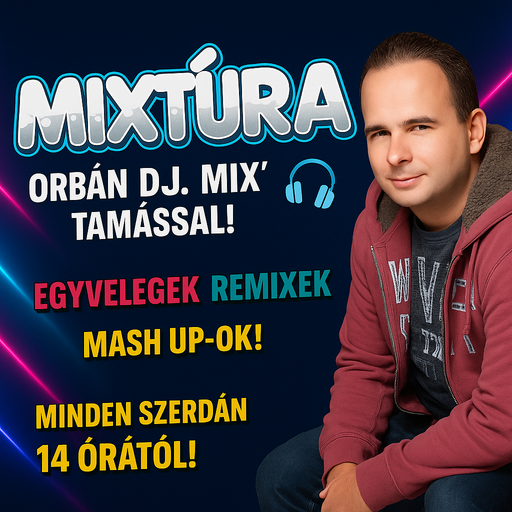 Mixtúra Orbán Tamással - 389. adás (2025. 11. 05.)