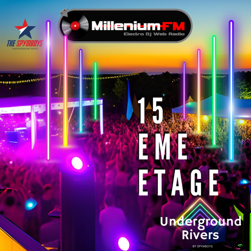 THE SPYMBOYS On Millenium FM - Electro Dj Web Radio [ UNDERGROUND RIVERS #71 . 15 EME ETAGE ]