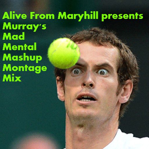 Murray's Mad Mental Mashup Montage Mix