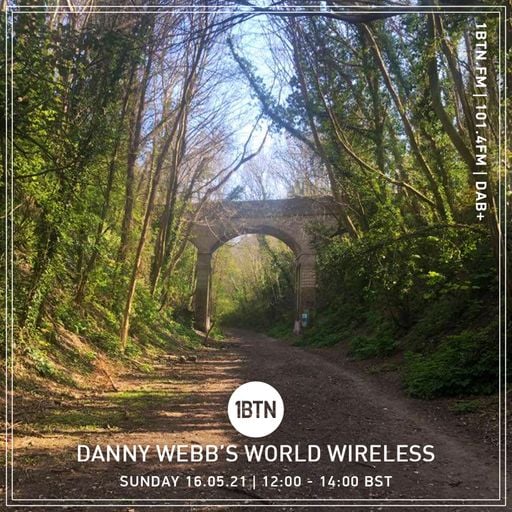 Danny Webb's World Wireless - 16.05.2021