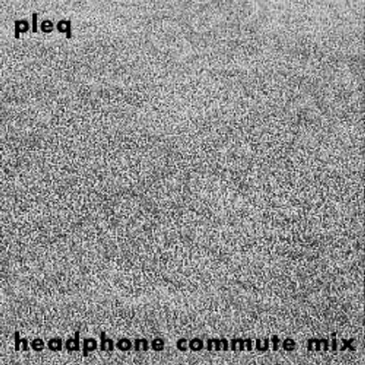 Pleq - Headphone Commute Mix