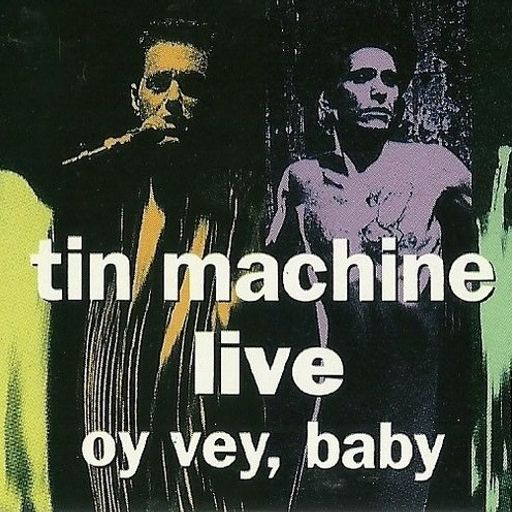 Tin Machine Live: Oy Vey, Baby!Complete The 30th Anniversary