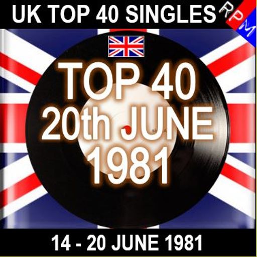 UK TOP 40 : 14-20 JUNE 1981
