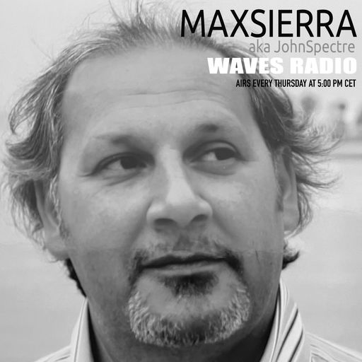 MAX SIERRA (John Spectre) for Waves Radio #190