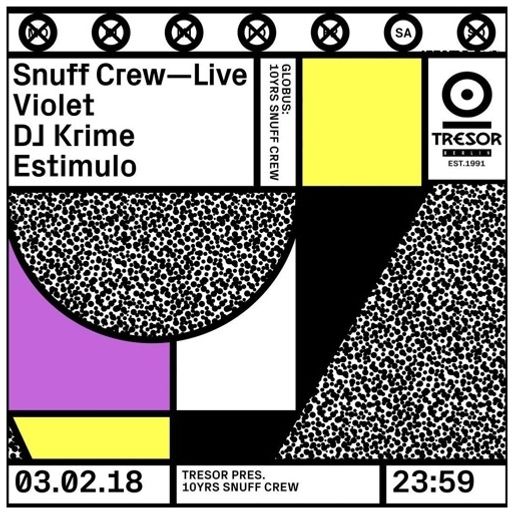 Estimulo @ Tresor Pres. 10 YRS Snuff Crew @ tresor[globus] 3 Feb 2018