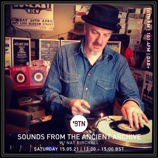 Sounds From The Ancient Archives with Nat Birchall - 15.05.2021
