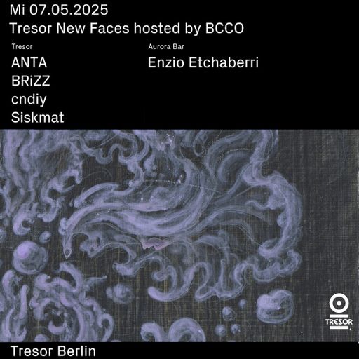 ANTA at "New Faces X BCCO" @ Tresor (Berlin - Germany) - 7 May 2025