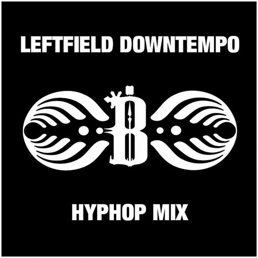 Leftfield Downtempo HypHop Mix