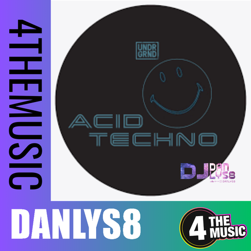 Danlys8 on 4TheMusic - Acid Techno 4 and 5 4TM Tuesday Mix!