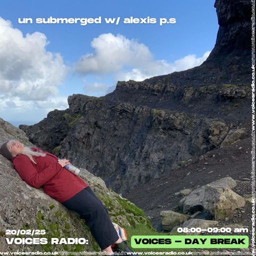 Un Submerged w/ Alexis P.s. - 20/01/25 - Voices Radio