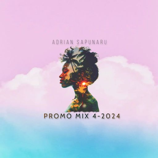 Adrian Sapunaru - Promo Mix 4-2024