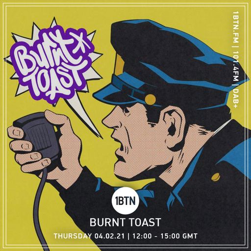 Burnt Toast - 04.02.2021