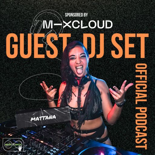 Back2Back Battle Podcast - [Guest DJ Set] with Mattana