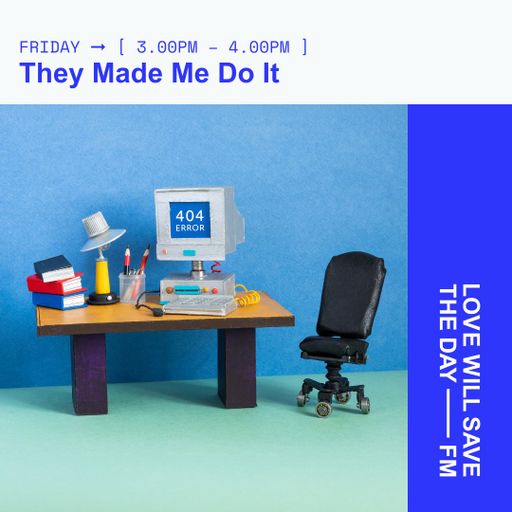 2026-04-24 They Made Me Do It | LWSTD-FM