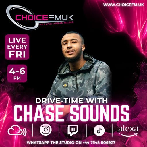 Drive Time With Chase Sounds On Choice FM UK 11/10/24
