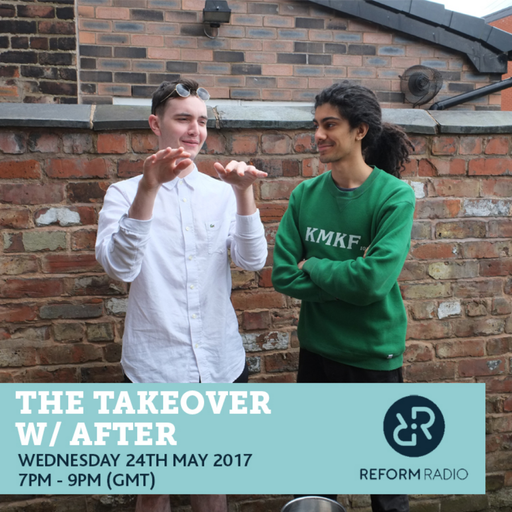 The Takeover w/ After 24th May 2017