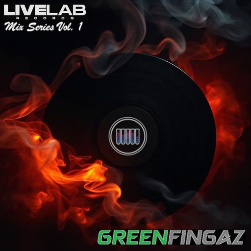 THE LIVELAB MIX SERIES. VOL 1: GREENFINGAZ