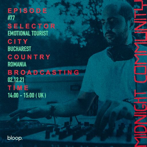Midnight Community #77 w/ Emotional Tourist - 02.12.21