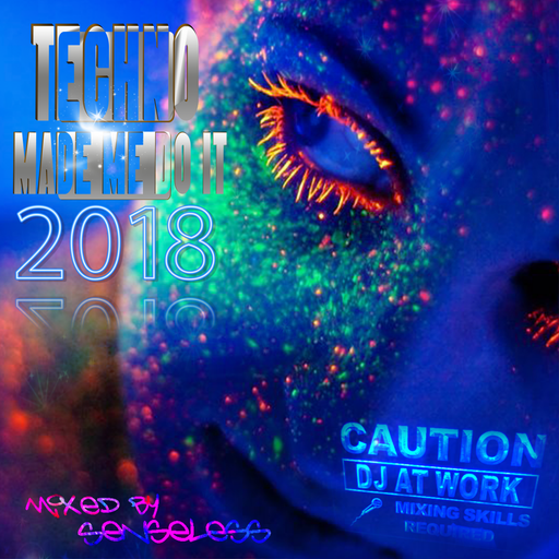 TECHNO Made Me Do It 2018