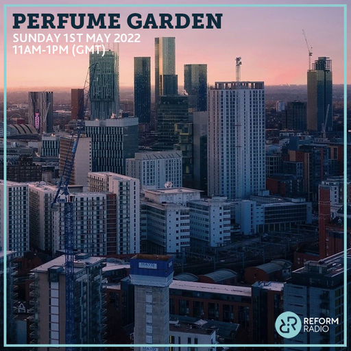 Perfume Garden 1st May 2022