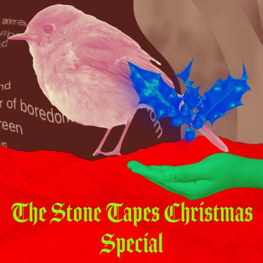 The Stone Tapes (Christmas Special) w/ Stone Tapes - December 2024