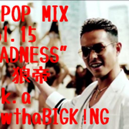 J-POP MIX vol.15-THE MADNESS-/DJ 狼帝 a.k.a LowthaBIGK!NG