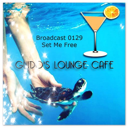 Guido's Lounge Cafe Broadcast 0129 Set Me Free (20140822)