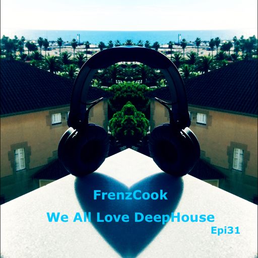 We All Love DeepHouse (Jan 2020 Epi31)