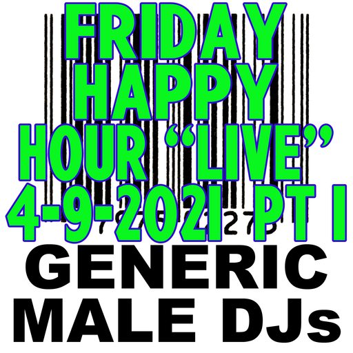 (Mostly) 80s & New Wave Happy Hour "Live" - Generic Male DJs - 4-9-2021 (3PM to 5PM)